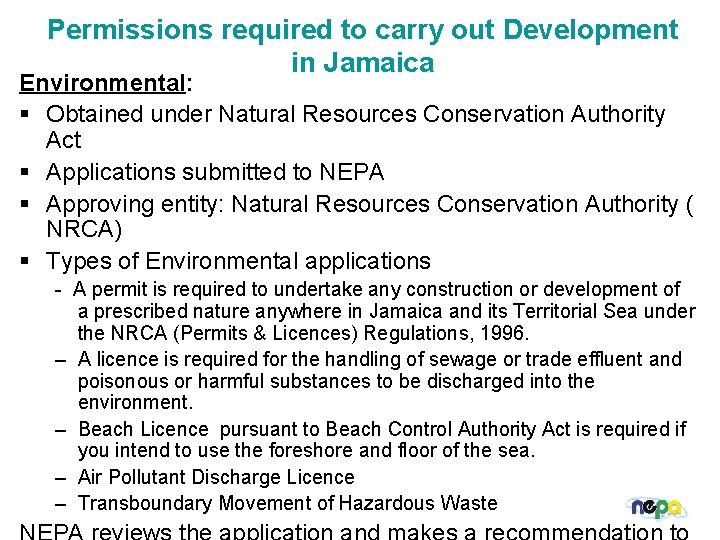 Permissions required to carry out Development in Jamaica Environmental: § Obtained under Natural Resources