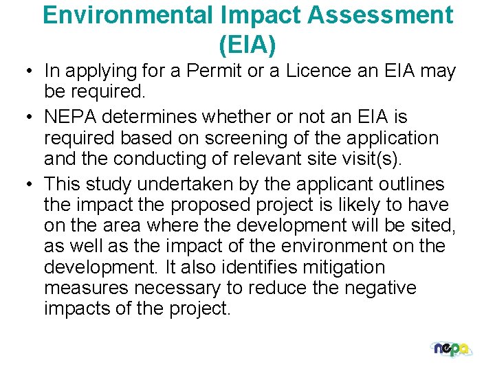 Environmental Impact Assessment (EIA) • In applying for a Permit or a Licence an