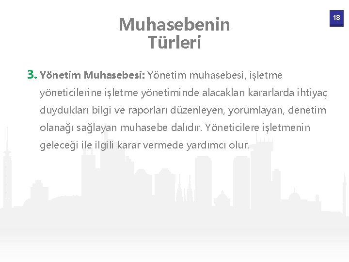 Muhasebenin Türleri 3. Yönetim Muhasebesi: Yönetim muhasebesi, işletme yöneticilerine işletme yönetiminde alacakları kararlarda ihtiyaç