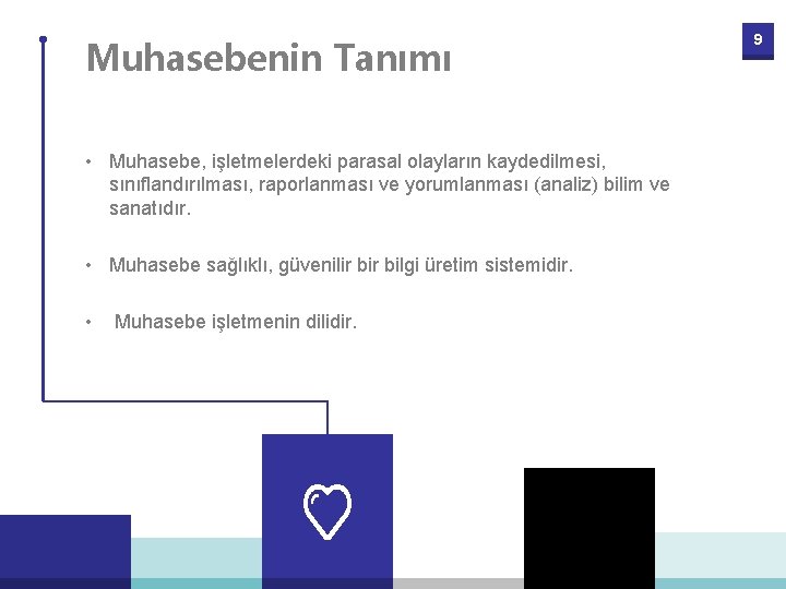 Muhasebenin Tanımı • Muhasebe, işletmelerdeki parasal olayların kaydedilmesi, sınıflandırılması, raporlanması ve yorumlanması (analiz) bilim
