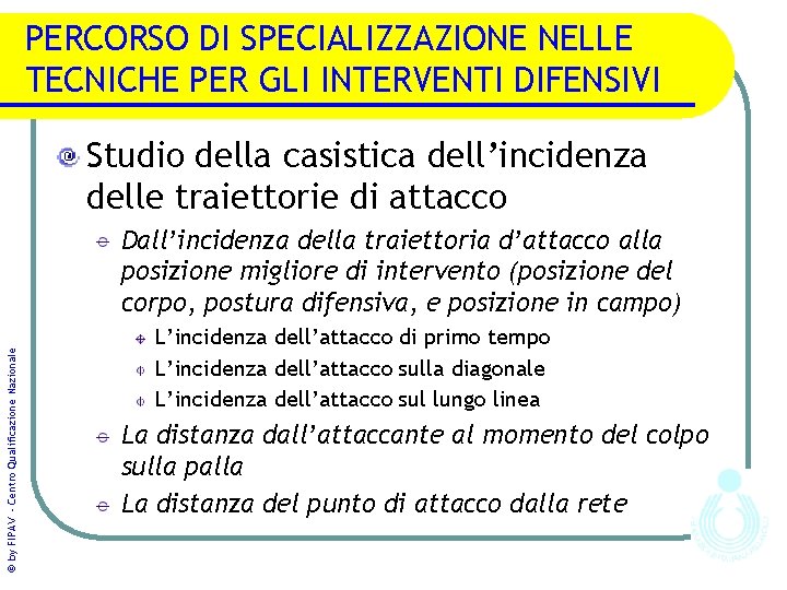 PERCORSO DI SPECIALIZZAZIONE NELLE TECNICHE PER GLI INTERVENTI DIFENSIVI Studio della casistica dell’incidenza delle