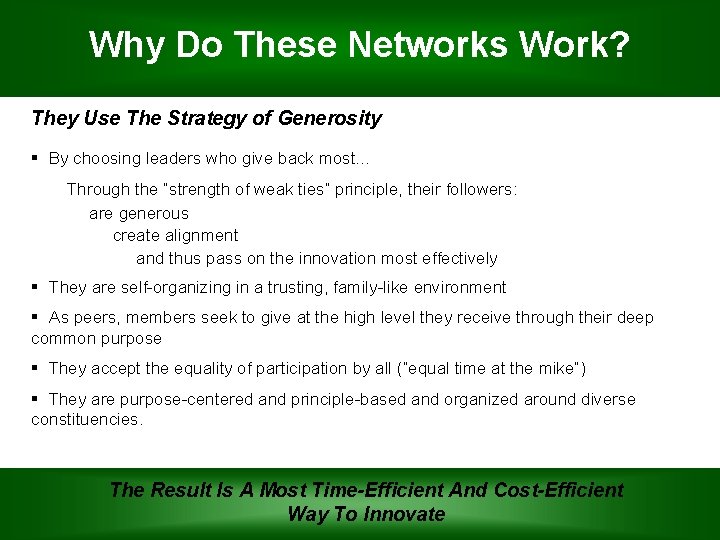 Why Do These Networks Work? They Use The Strategy of Generosity § By choosing