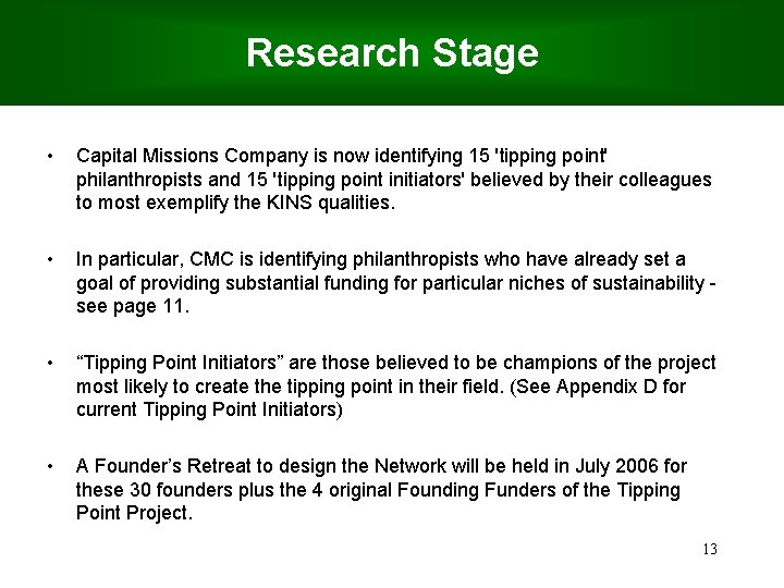 Research Stage • Capital Missions Company is now identifying 15 'tipping point' philanthropists and