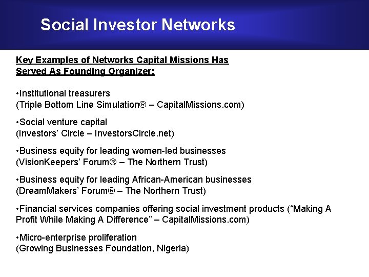 Social Investor Networks Key Examples of Networks Capital Missions Has Served As Founding Organizer: