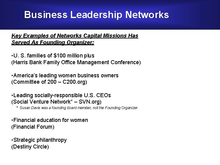 Business Leadership Networks Key Examples of Networks Capital Missions Has Served As Founding Organizer: