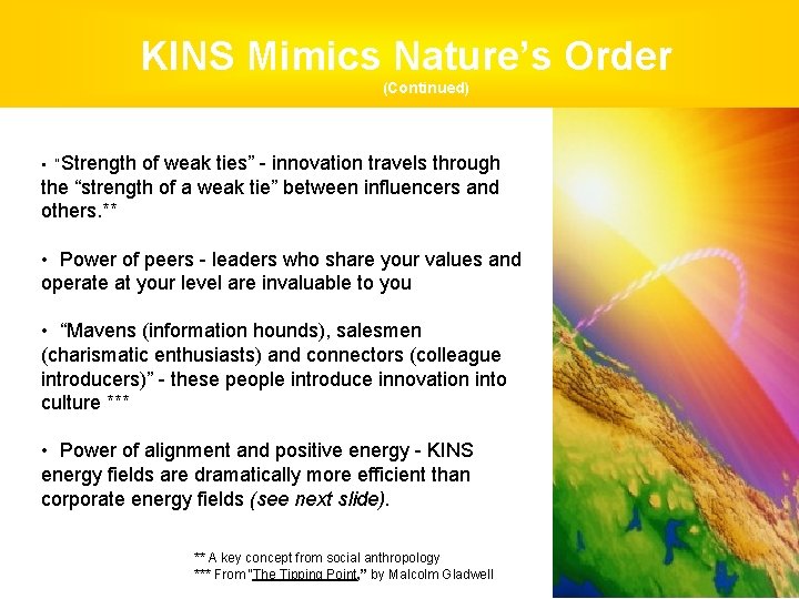 KINS Mimics Nature’s Order (Continued) • “Strength of weak ties” - innovation travels through