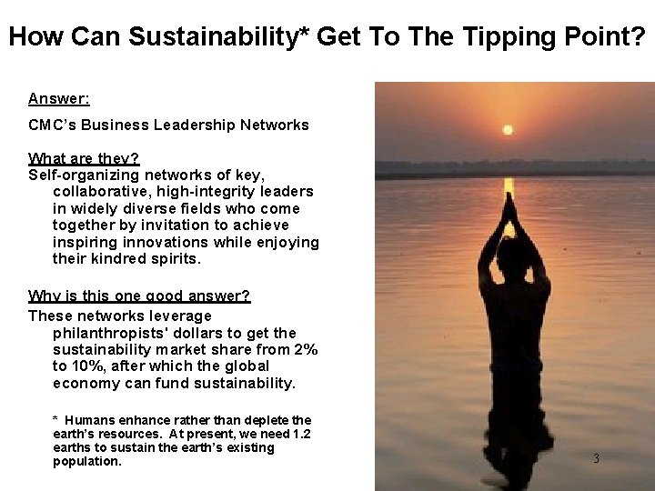 How Can Sustainability* Get To The Tipping Point? Answer: CMC’s Business Leadership Networks What