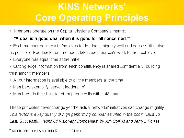 KINS Networks’ Core Operating Principles • Members operate on the Capital Missions Company’s mantra: