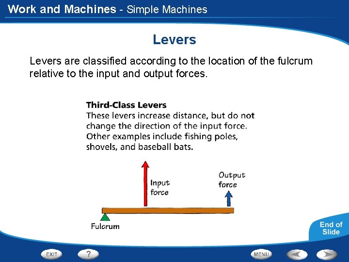 Work and Machines - Simple Machines Levers are classified according to the location of
