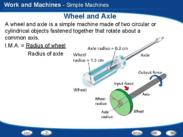 Work and Machines - Simple Machines Wheel and Axle A wheel and axle is