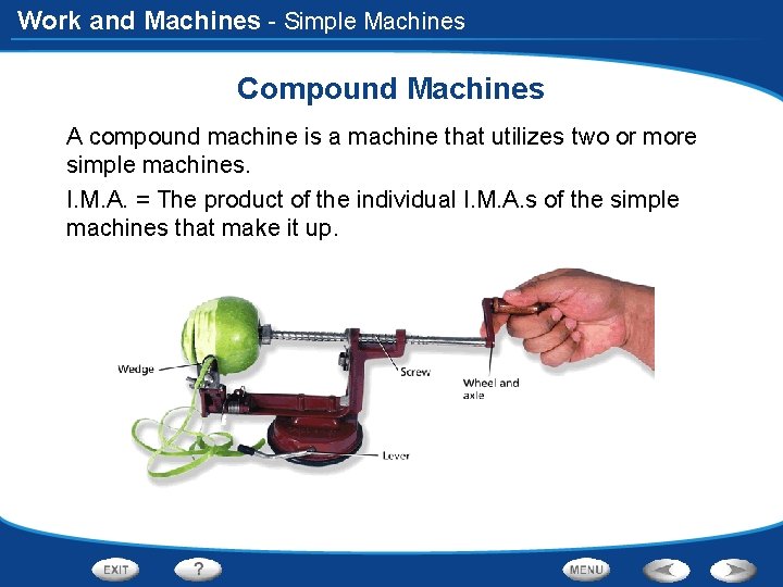 Work and Machines - Simple Machines Compound Machines A compound machine is a machine