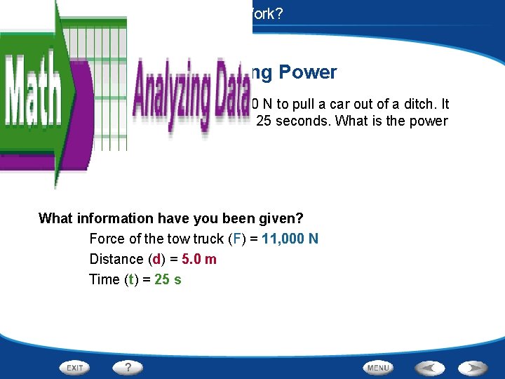 Work and Machines - What Is Work? Calculating Power A tow truck exerts a