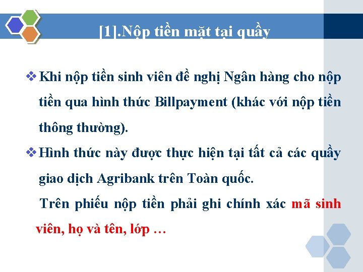 [1]. Nộp tiền mặt tại quầy v Khi nộp tiền sinh viên đề nghị