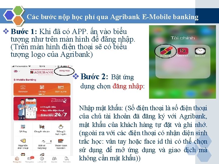 Các bước nộp học phí qua Agribank E-Mobile banking v Bước 1: Khi đã
