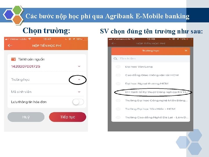 Các bước nộp học phí qua Agribank E-Mobile banking Chọn trường: SV chọn đúng