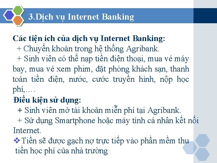3. Dịch vụ Internet Banking Các tiện ích của dịch vụ Internet Banking: +