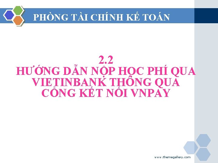 PHÒNG TÀI CHÍNH KẾ TOÁN 2. 2 HƯỚNG DẪN NỘP HỌC PHÍ QUA VIETINBANK