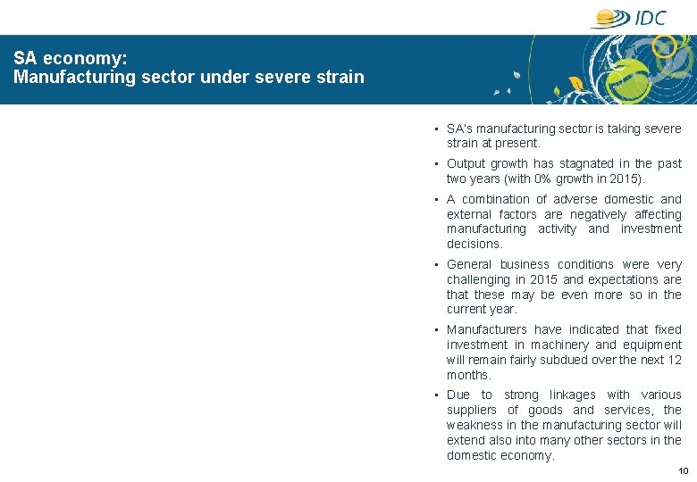 SA economy: Manufacturing sector under severe strain • SA’s manufacturing sector is taking severe