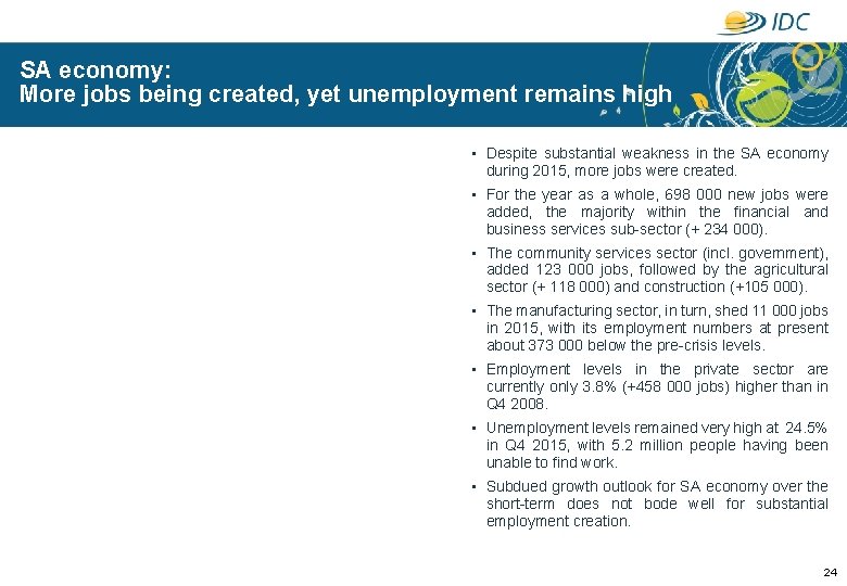 SA economy: More jobs being created, yet unemployment remains high • Despite substantial weakness