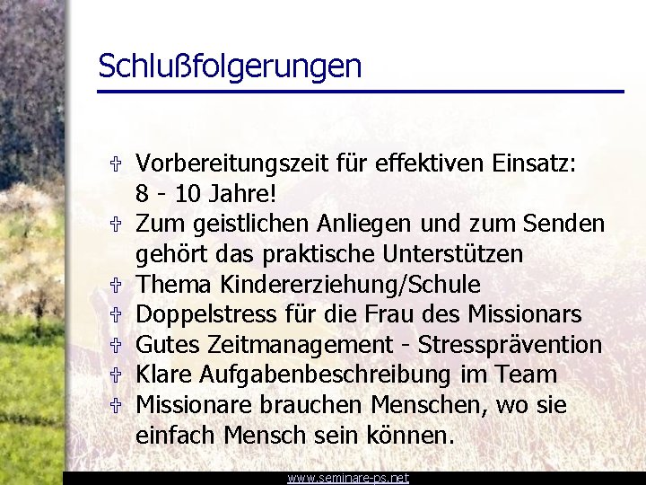 Schlußfolgerungen U U U U Vorbereitungszeit für effektiven Einsatz: 8 - 10 Jahre! Zum