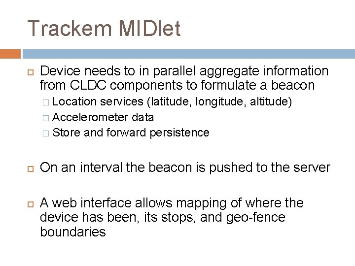 Trackem MIDlet Device needs to in parallel aggregate information from CLDC components to formulate