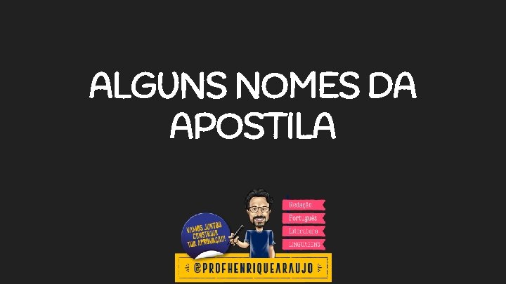 ALGUNS NOMES DA APOSTILA 