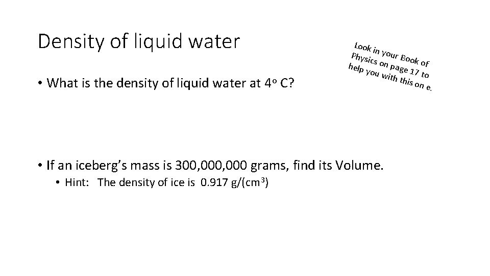 Density of liquid water • What is the density of liquid water at 4