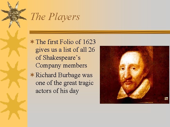 The Players ¬ The first Folio of 1623 gives us a list of all