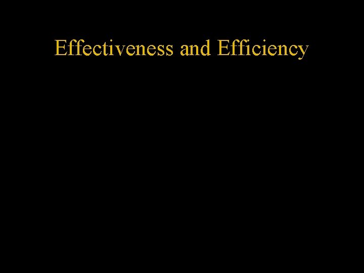 Effectiveness and Efficiency 