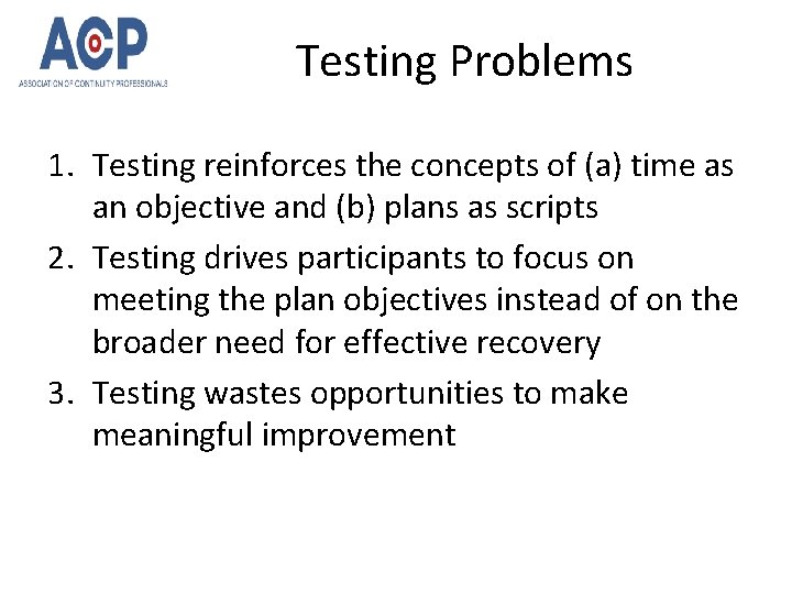 Testing Problems 1. Testing reinforces the concepts of (a) time as an objective and