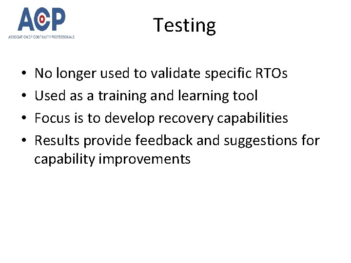 Testing • • No longer used to validate specific RTOs Used as a training