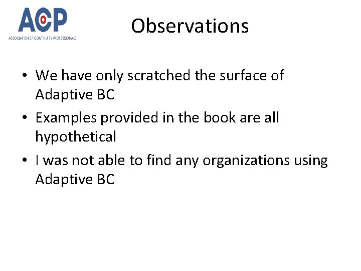 Observations • We have only scratched the surface of Adaptive BC • Examples provided