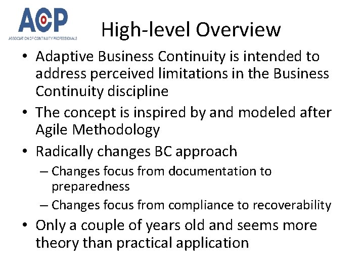 High-level Overview • Adaptive Business Continuity is intended to address perceived limitations in the