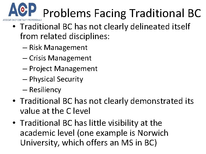 Problems Facing Traditional BC • Traditional BC has not clearly delineated itself from related