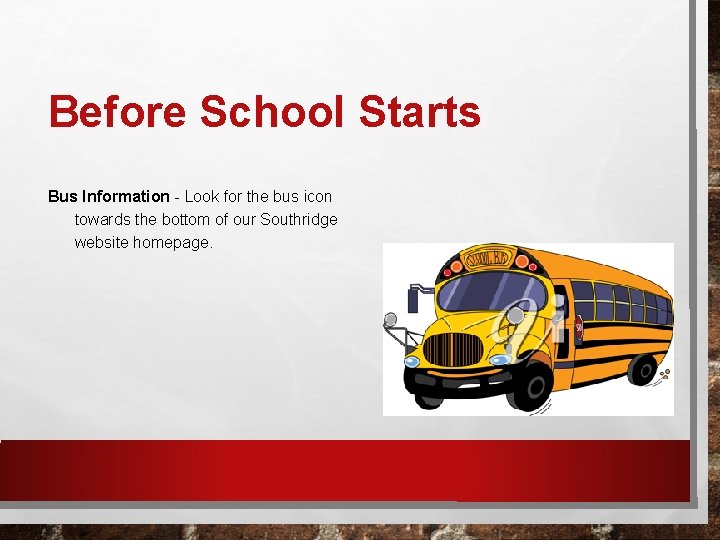 Before School Starts Bus Information - Look for the bus icon towards the bottom