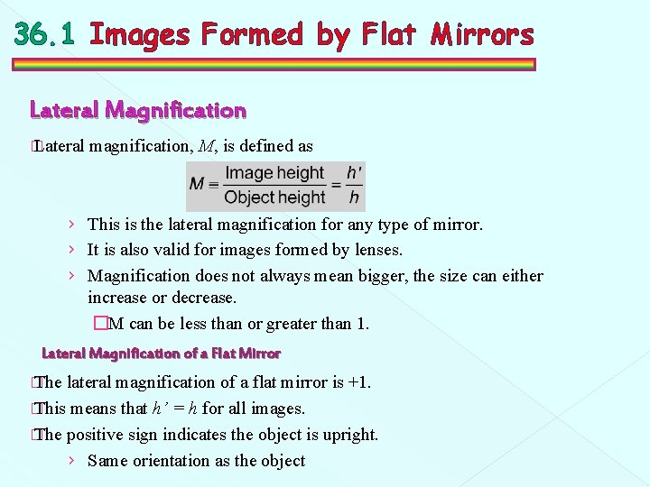 36. 1 Images Formed by Flat Mirrors Lateral Magnification � Lateral magnification, M, is