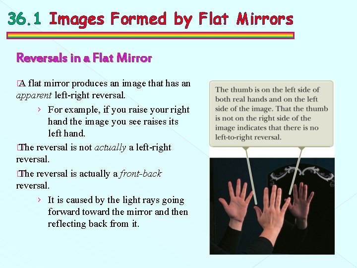 36. 1 Images Formed by Flat Mirrors Reversals in a Flat Mirror � A