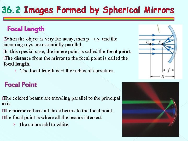 36. 2 Images Formed by Spherical Mirrors Focal Length � When the object is