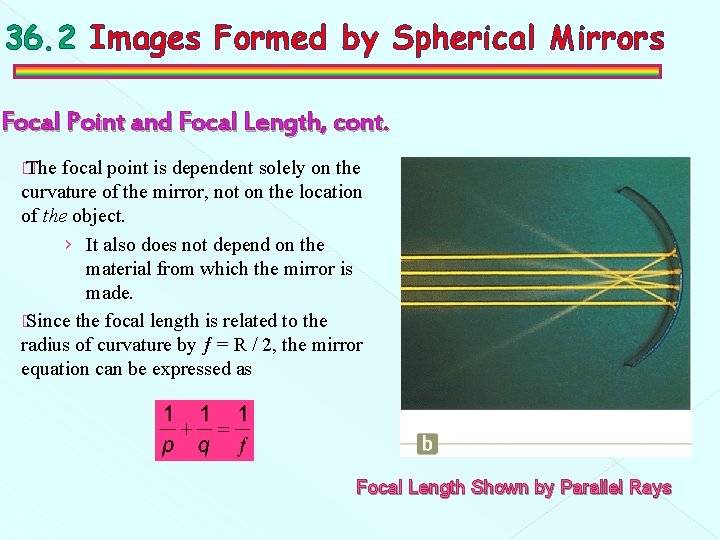 36. 2 Images Formed by Spherical Mirrors Focal Point and Focal Length, cont. �