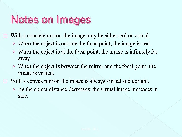 Notes on Images With a concave mirror, the image may be either real or