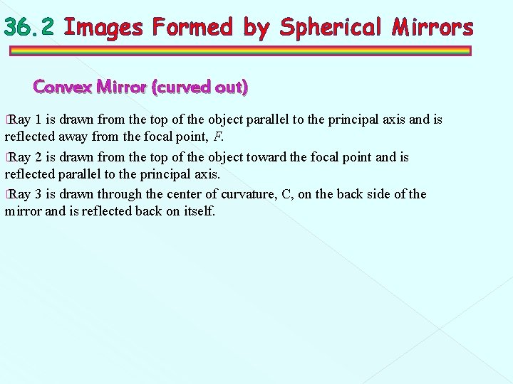 36. 2 Images Formed by Spherical Mirrors Convex Mirror (curved out) � Ray 1