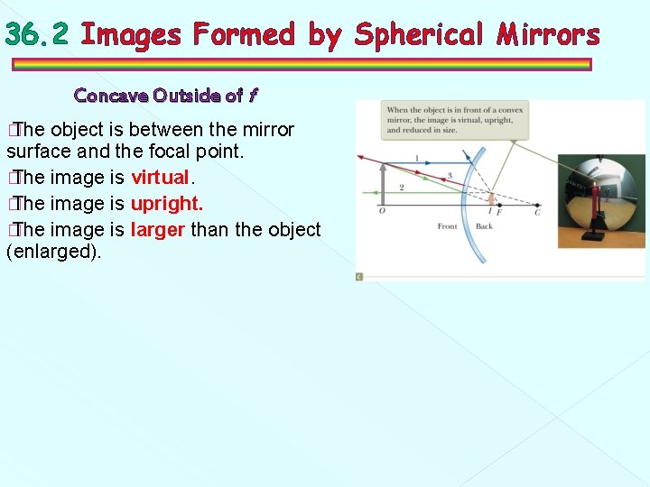 36. 2 Images Formed by Spherical Mirrors Concave Outside of f � The object