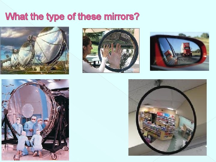 What the type of these mirrors? 