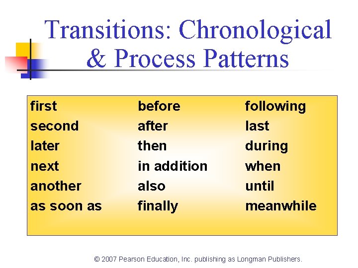 Transitions: Chronological & Process Patterns first second later next another as soon as before