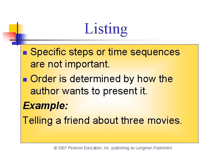 Listing Specific steps or time sequences are not important. n Order is determined by