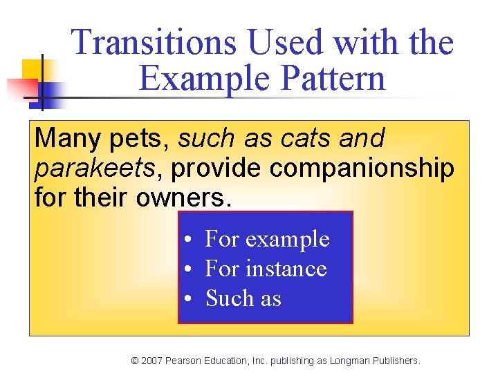 Transitions Used with the Example Pattern Many pets, such as cats and parakeets, provide