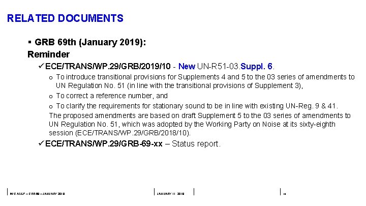RELATED DOCUMENTS § GRB 69 th (January 2019): Reminder ü ECE/TRANS/WP. 29/GRB/2019/10 - New