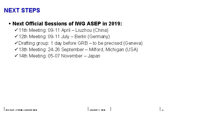 NEXT STEPS § Next Official Sessions of IWG ASEP in 2019: ü 11 th