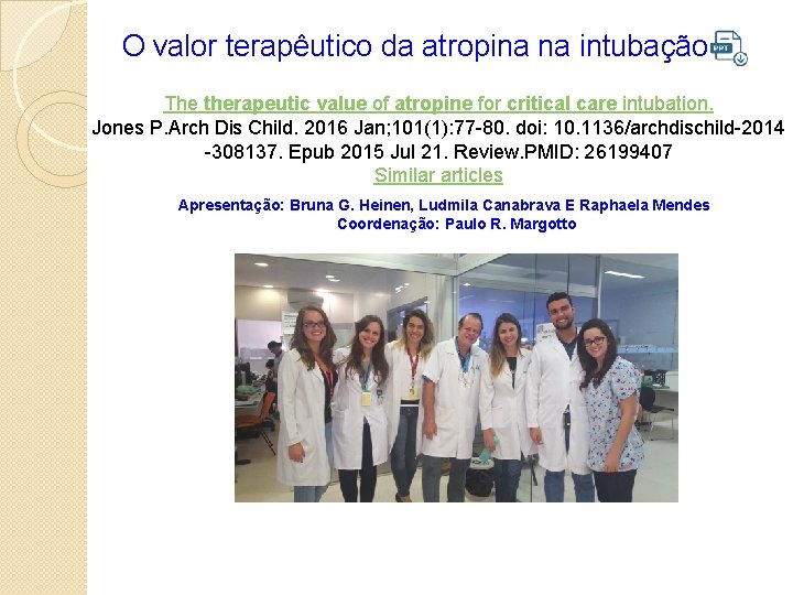 O valor terapêutico da atropina na intubação The therapeutic value of atropine for critical