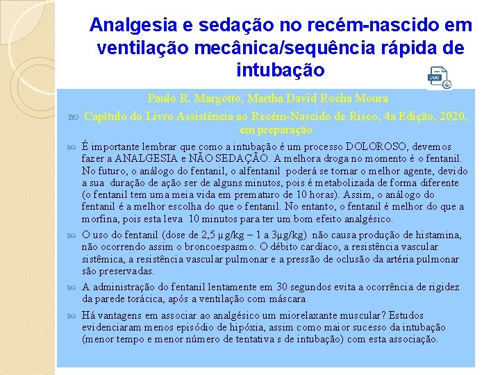 Analgesia e sedação no recém-nascido em ventilação mecânica/sequência rápida de intubação Paulo R. Margotto,